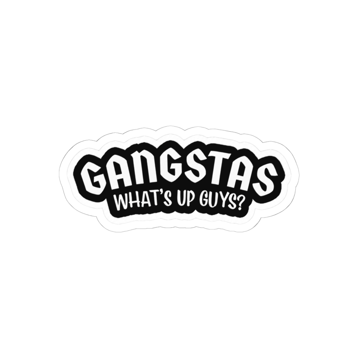 Gangstas, What's Up Guys? - Superbad Quote Sticker